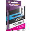 I Know...You Don't
